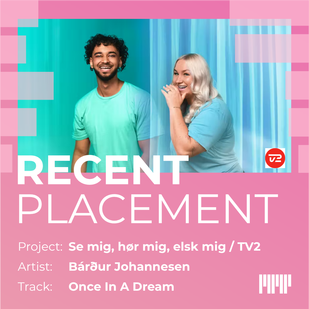 Recent placement: Se mig, hør mig, elsk mig / Tv2 / Artist: Bárður Johannesen / Track: Once In A Dream