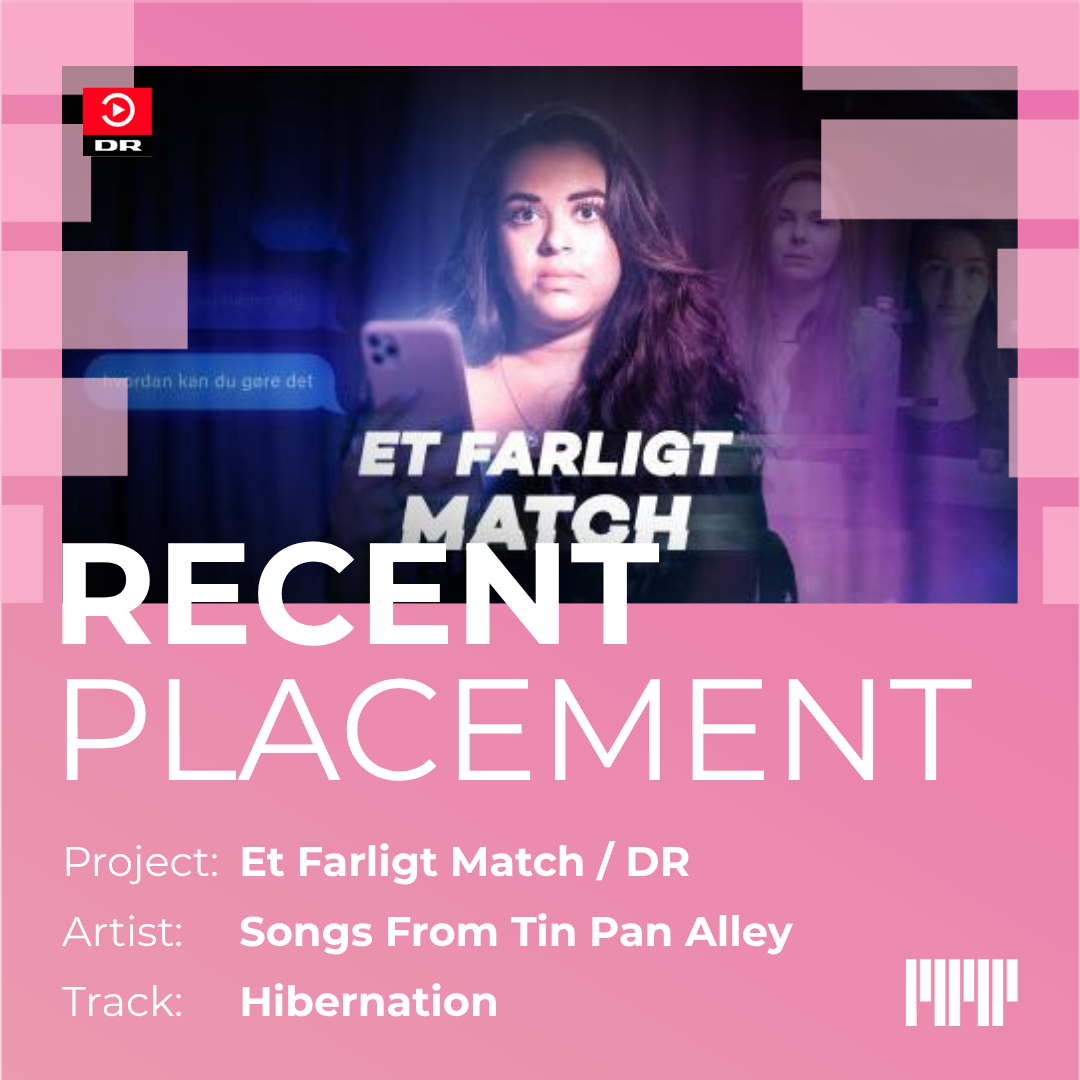 Recent placement: Et Farligt Match / DR / Artist: Songs From Tin Pan Alley / Track: Hibernation