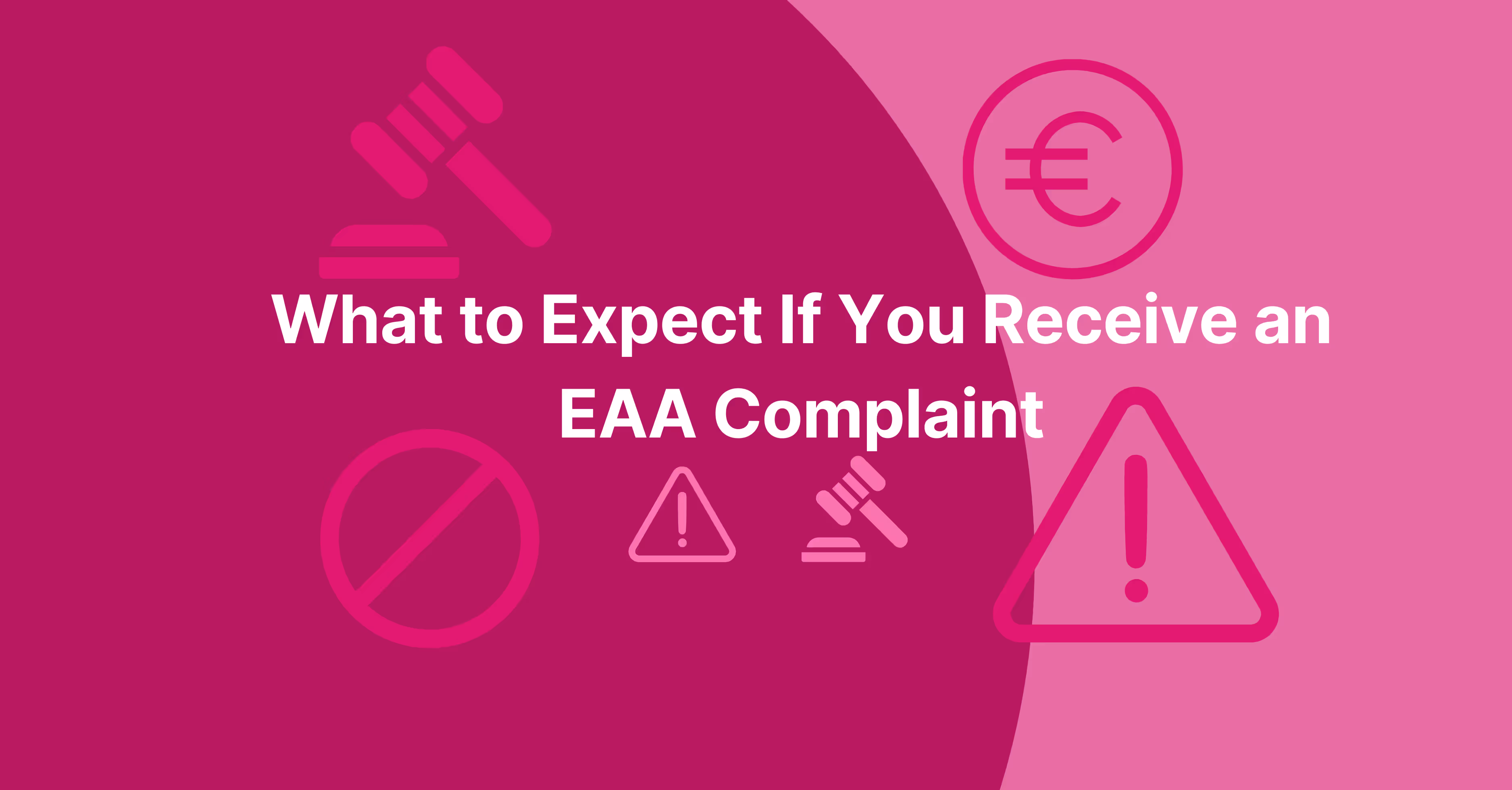 What to Expect If You Receive an EAA Complaint