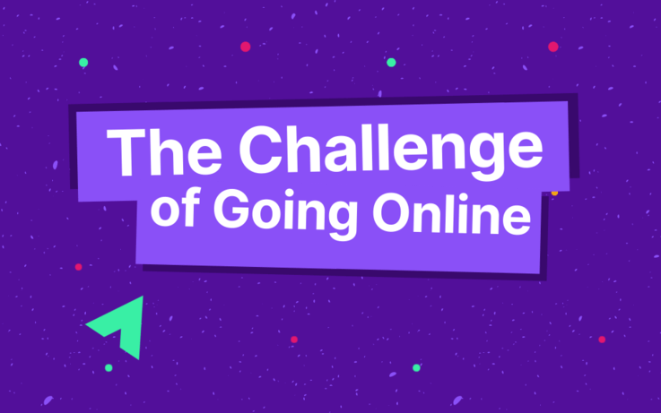 text on purple image, the challenge of going online 