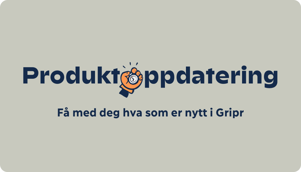 Nye oppdateringer i Gripr – Mars 2026
