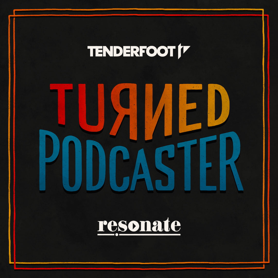 Podcast artwork for Turned Podcaster, an interview show from Resonate Recordings and Tenderfoot TV