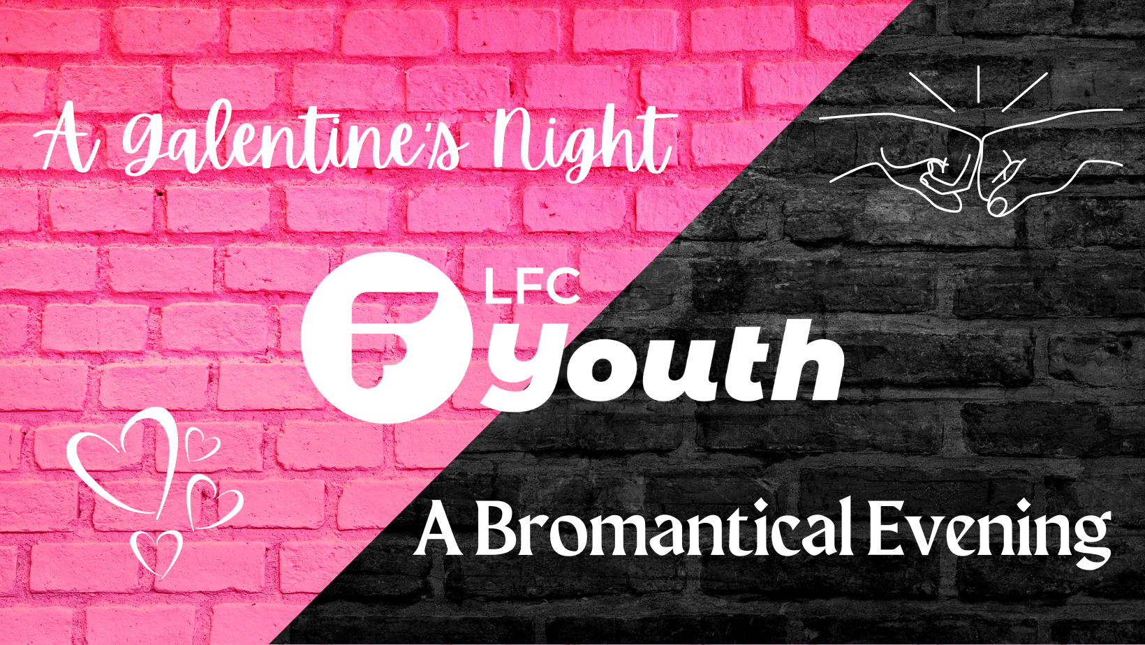 Galantines Night and A Bromantical Evening