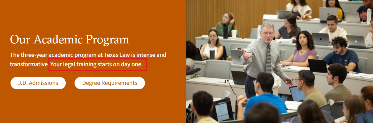 Screenshot of UT Austin School of Law's JD program page that states each student's legal training starts on day one of their education.