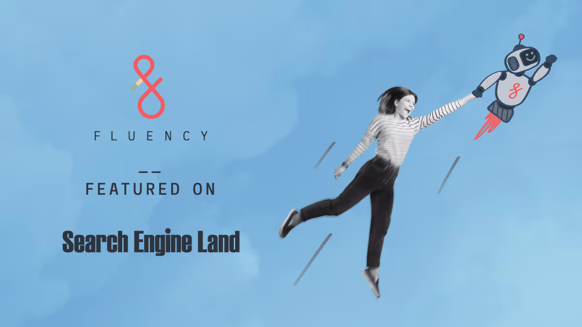 Fluency featured on Search Engine Land