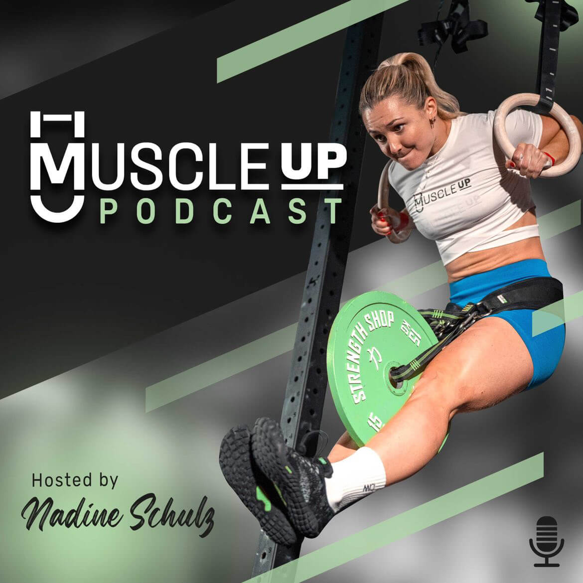 Athletic woman performing a ring muscle-up with added weight, podcast title 'Muscle Up Podcast' and host name Nadine Schulz displayed.