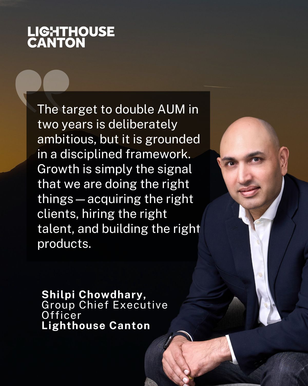Shilpi Chowdhury, Group Chief Executive Officer, Lighthouse Canton.