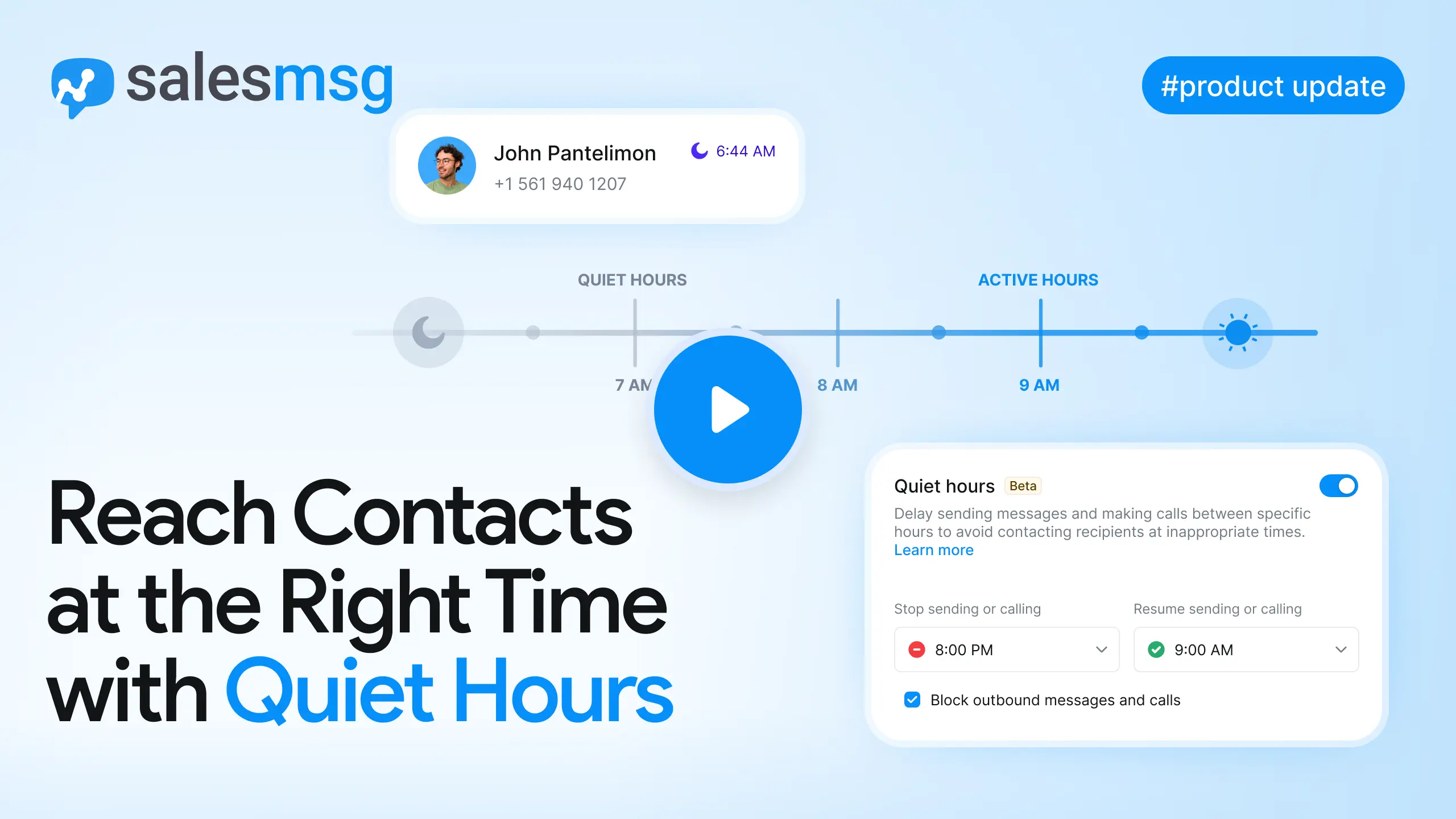 Set quiet hours by inbox to pause messages and calls, automatically schedule outreach, and communicate at the right time.
