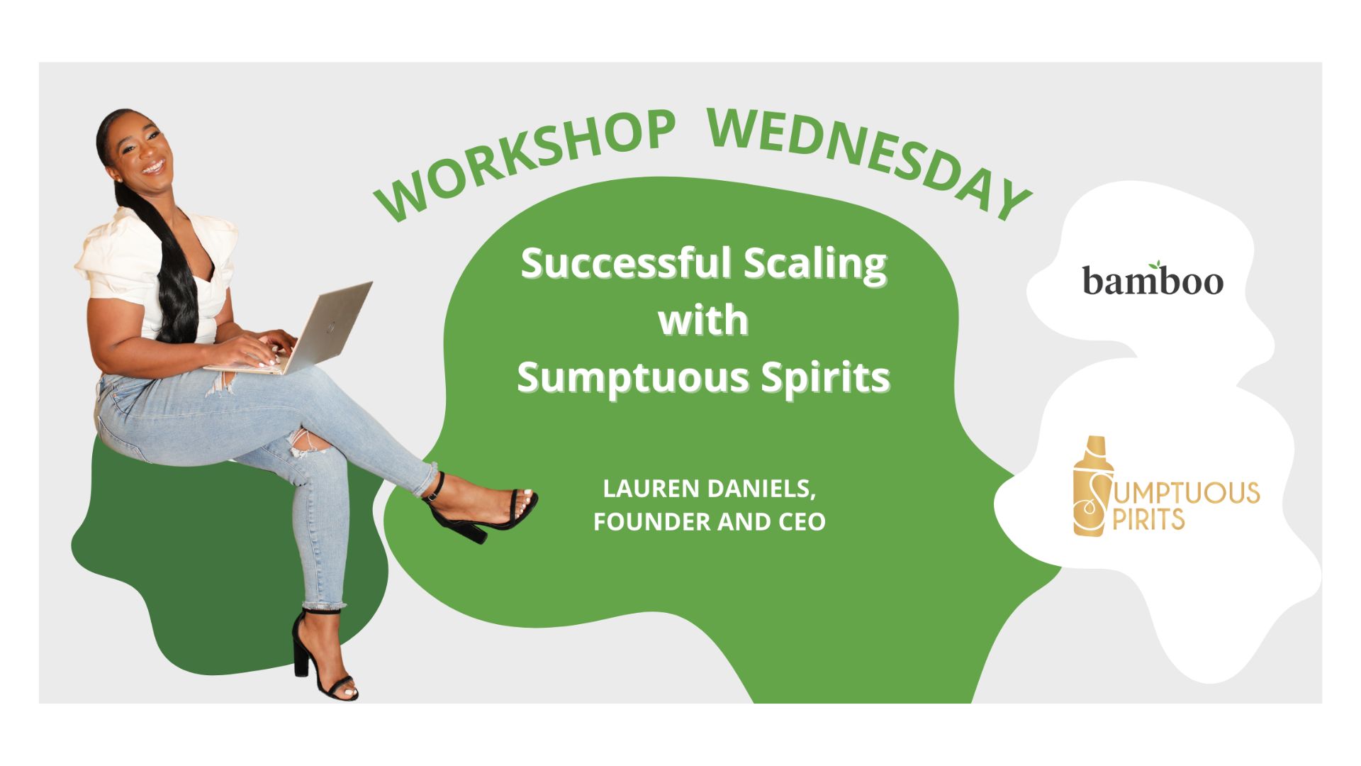 Workshop Wednesday - Successful Scaling with Sumptuous Spirits