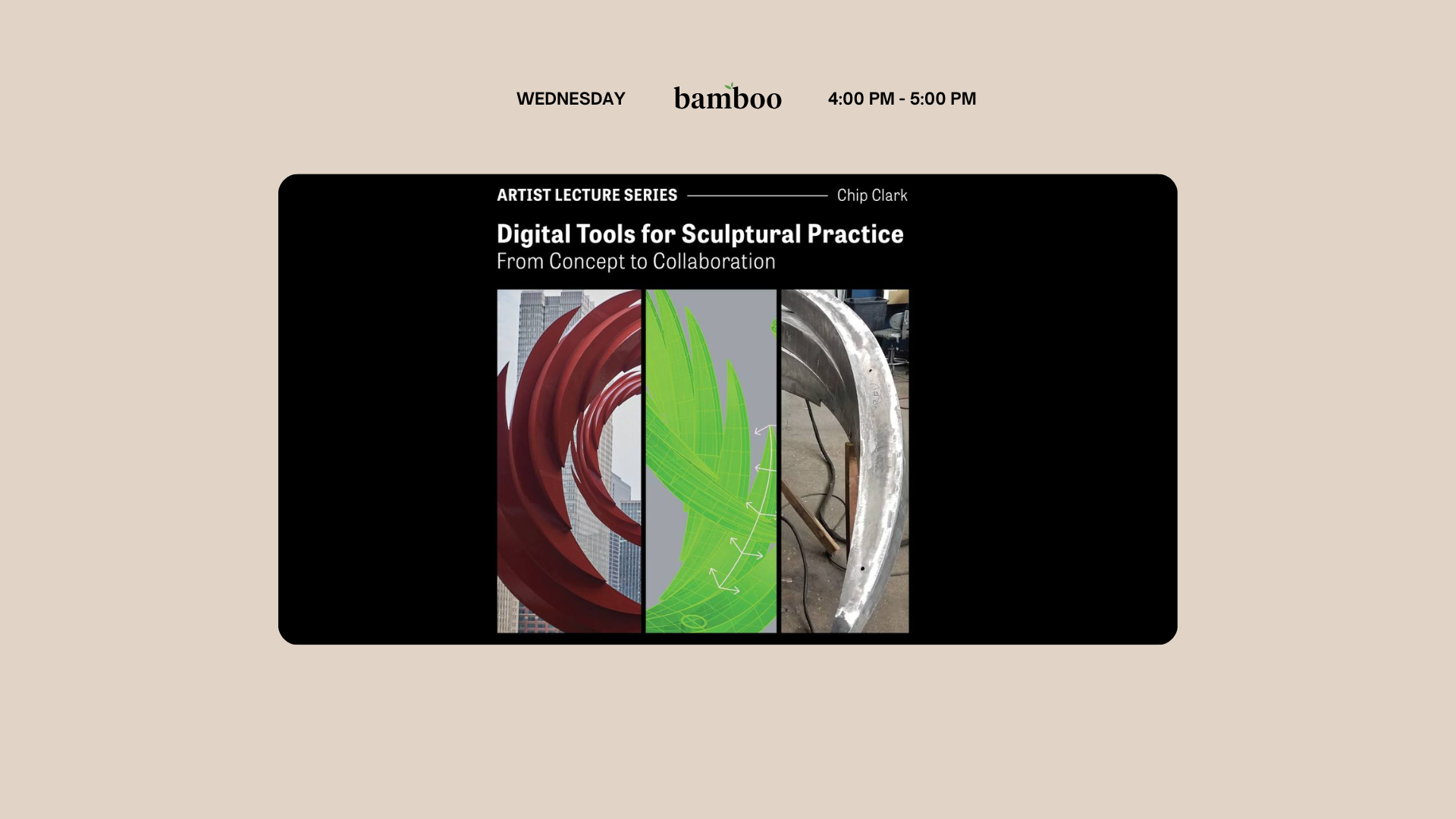 Artist Lecture Series - Digital Tools for Sculptural practice from concept to collaboration wednesday 4 pm - 5 pm