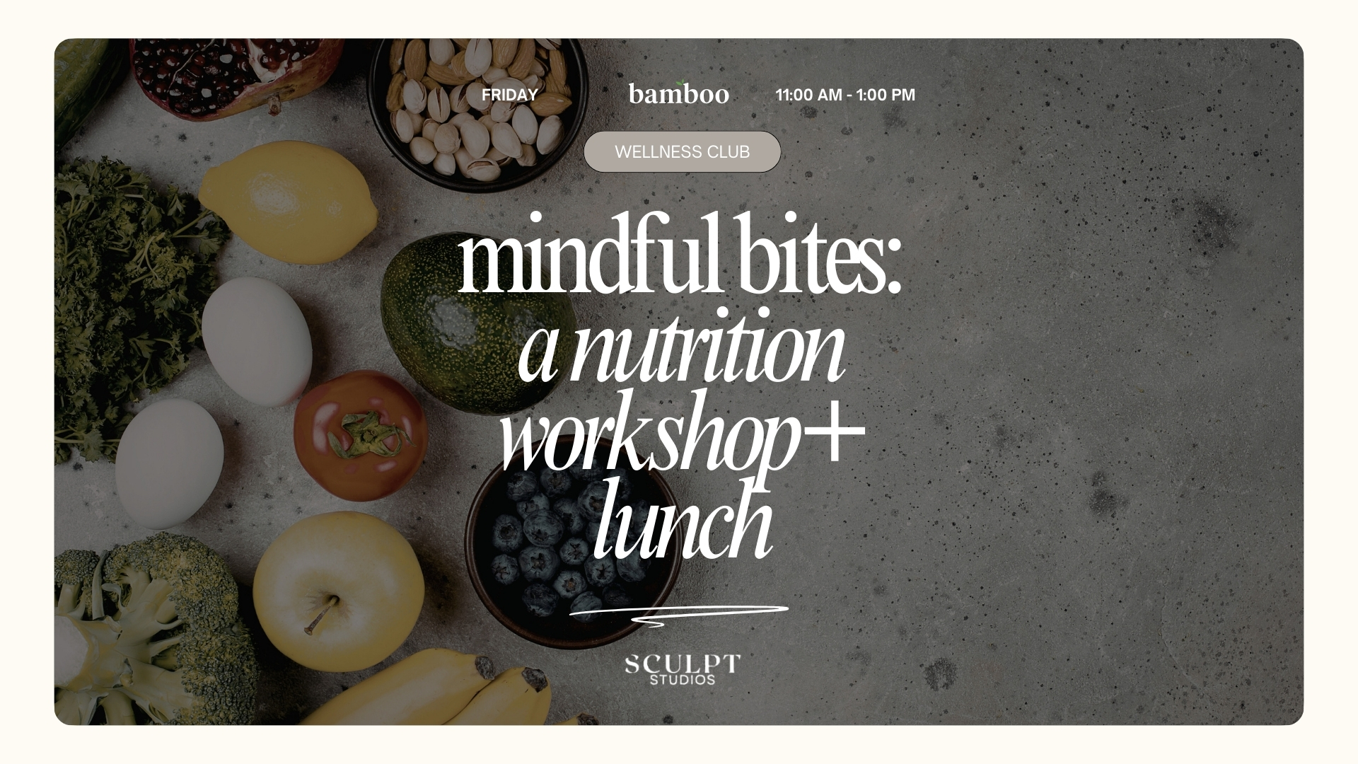 Mindful Bites: A Nutrition Workshop + Lunch Graphic 