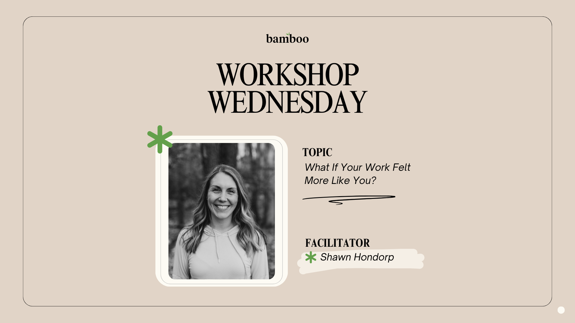 Workshop Wednesdays: What If Your Work Felt More Like You?