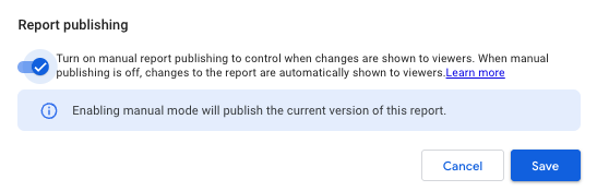 Looker Studio report publishing settings showing manual report publishing enabled with save and cancel options.