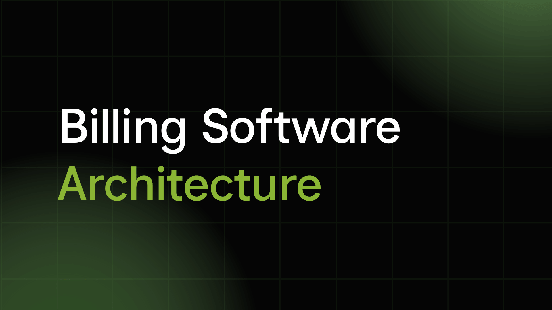 Billing Software Architecture: A Practical Guide