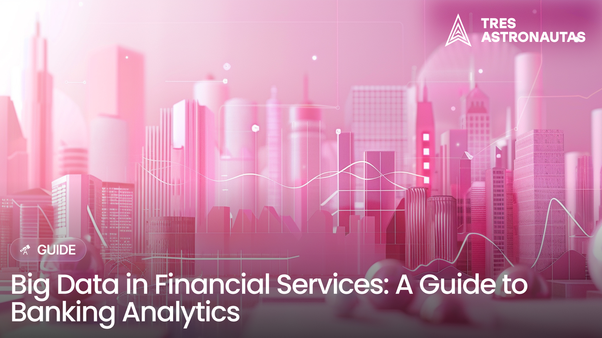 Unlocking the Power of Big Data in the Finance Industry