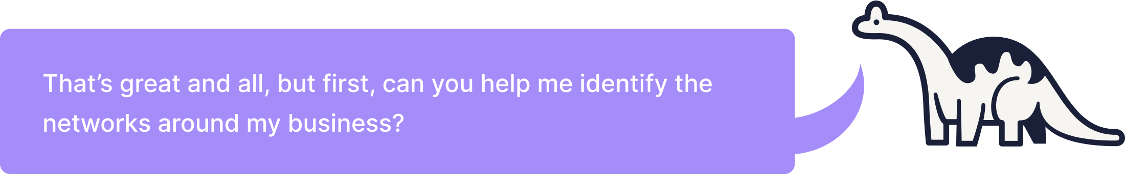 Dino character asking about identifying business networks