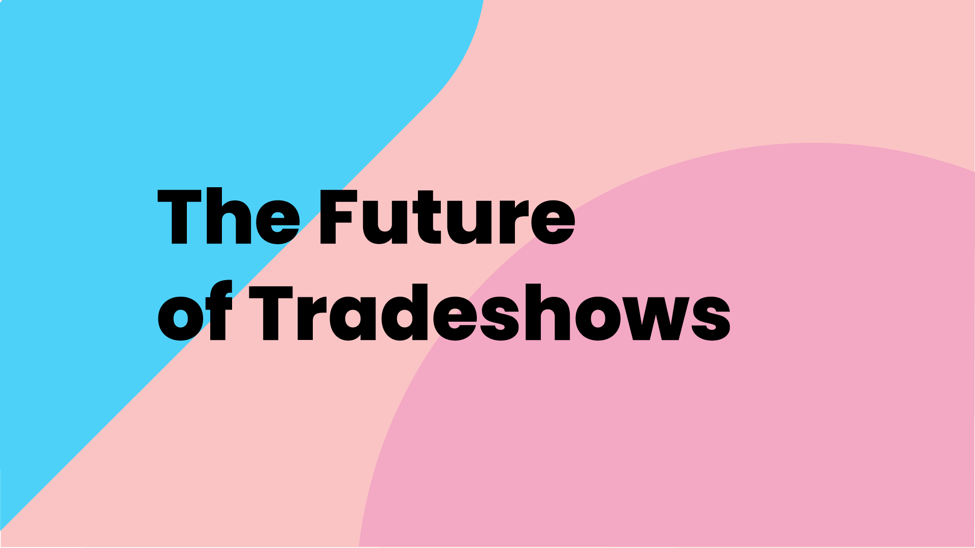 The Future of Tradeshows