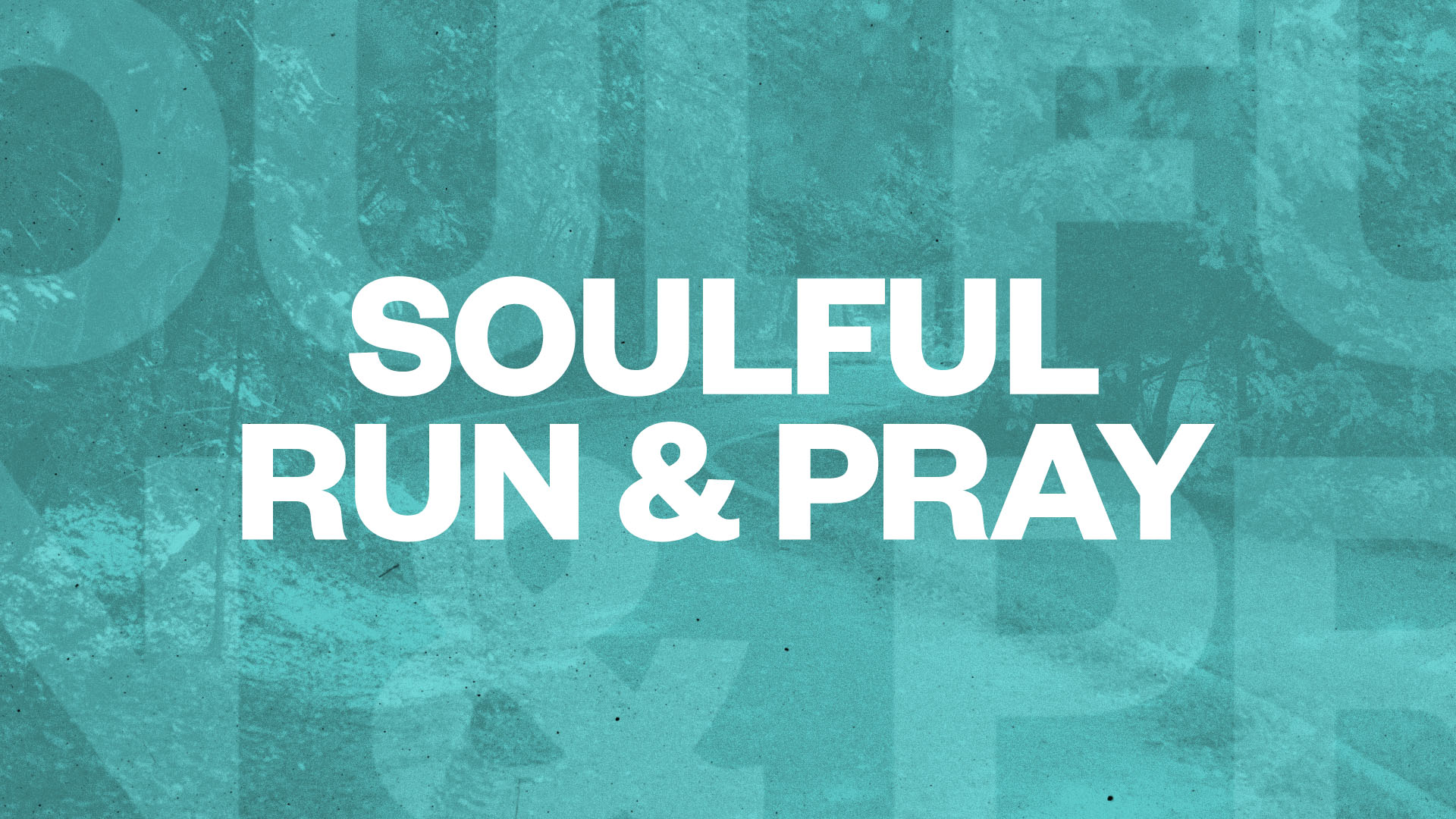 Soulful Run & Pray