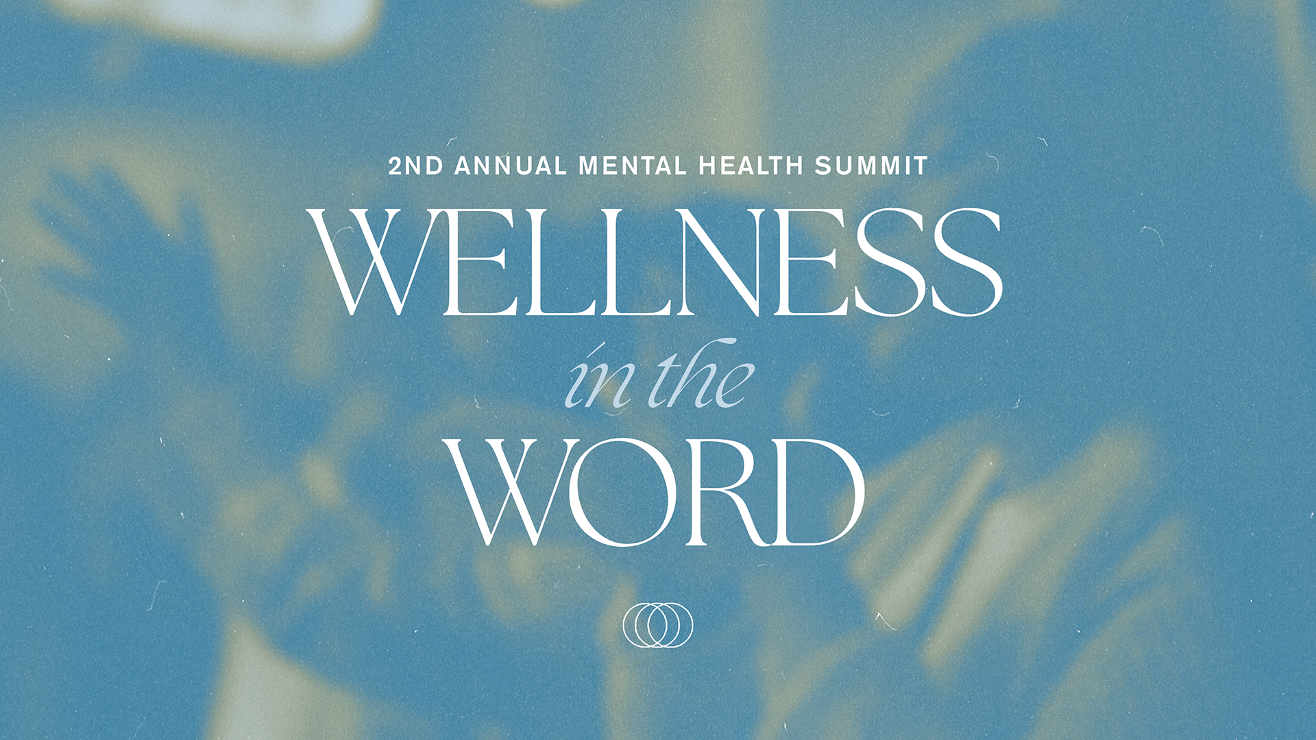 2nd Annual Mental Health Summit: Wellness in the Word