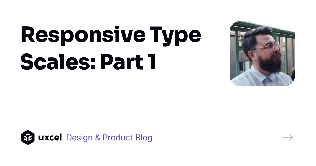 Responsive Type Scales: Part 1 | Uxcel