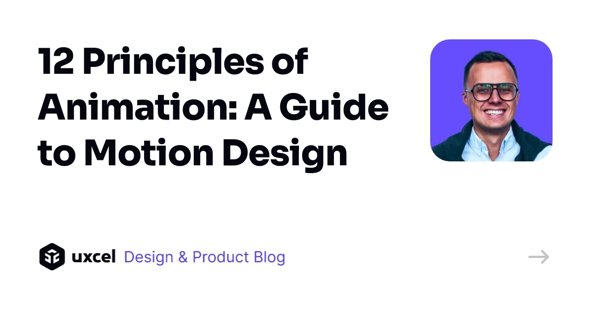 12 Principles of Animation: A Guide to Motion Design - Uxcel