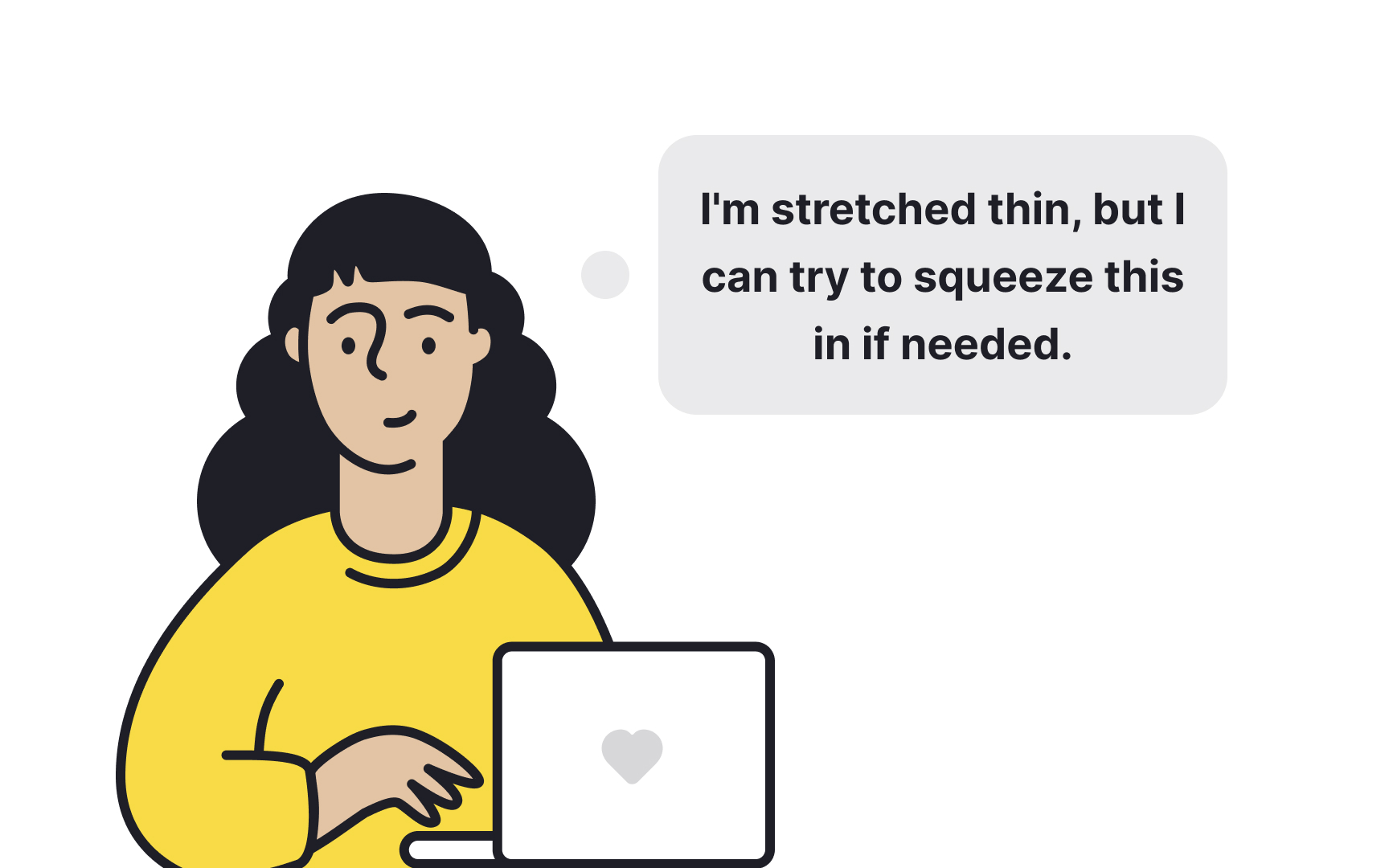 Learn to say “no” Bad Practice