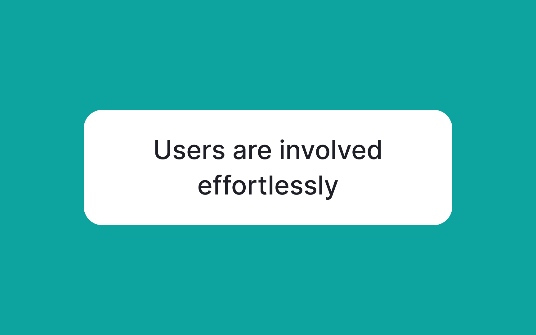 Effortless involvement Best Practice