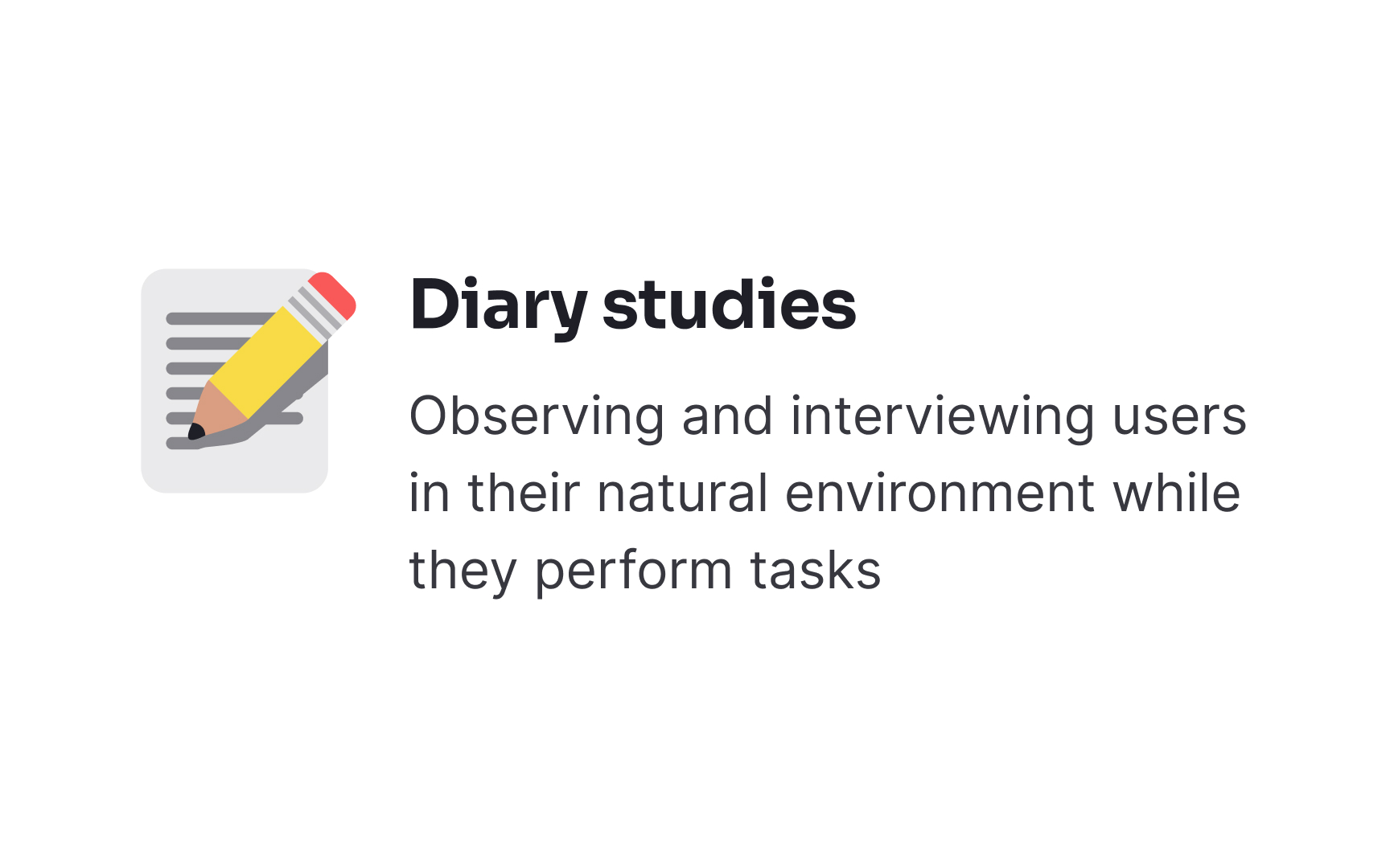 Observe user behaviors in context Best Practice