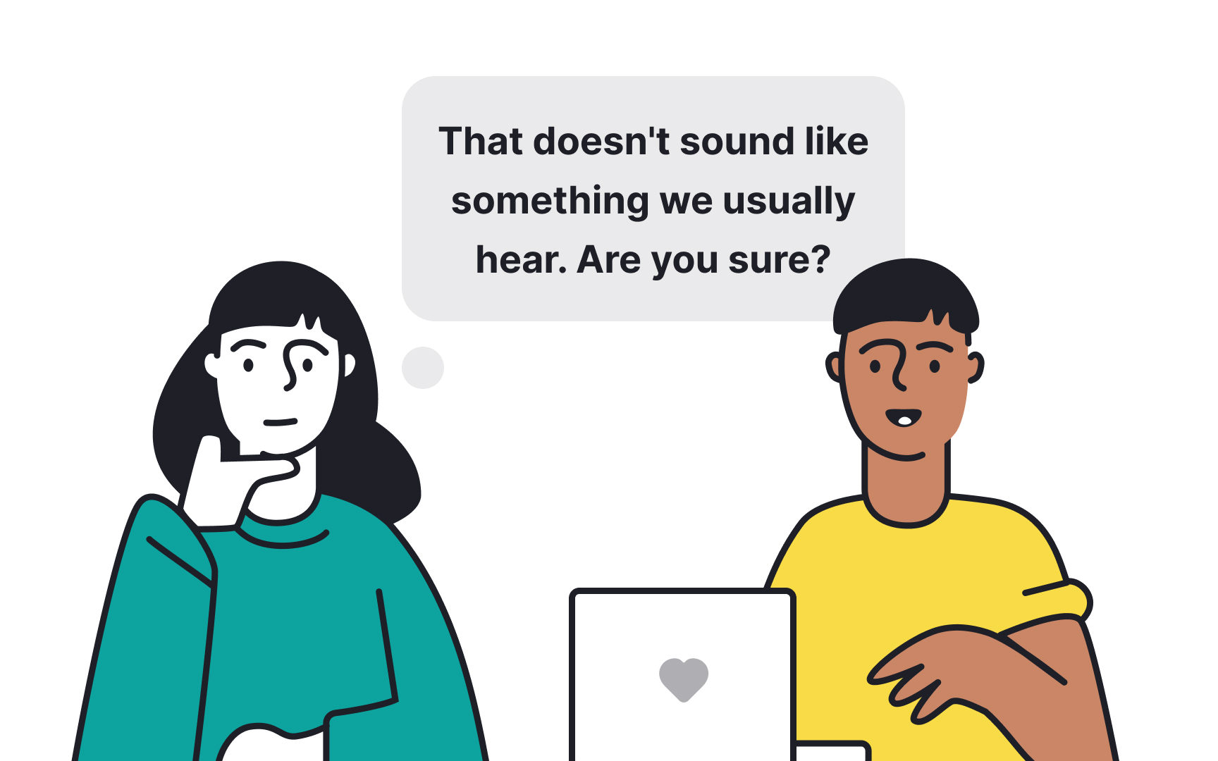 Put off judgment about user needs Bad Practice