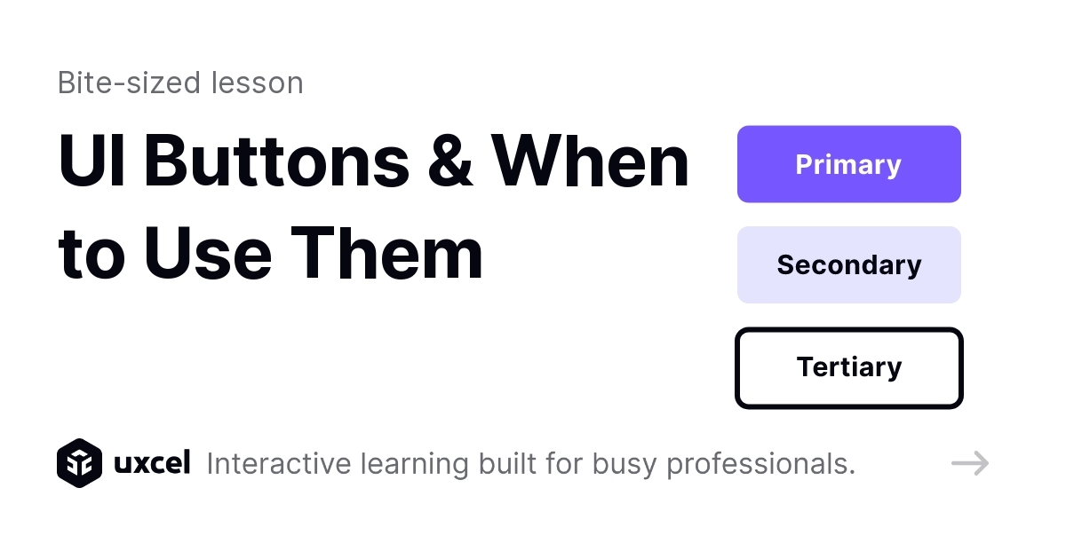 UI Buttons & When to Use Them Interactive Lesson