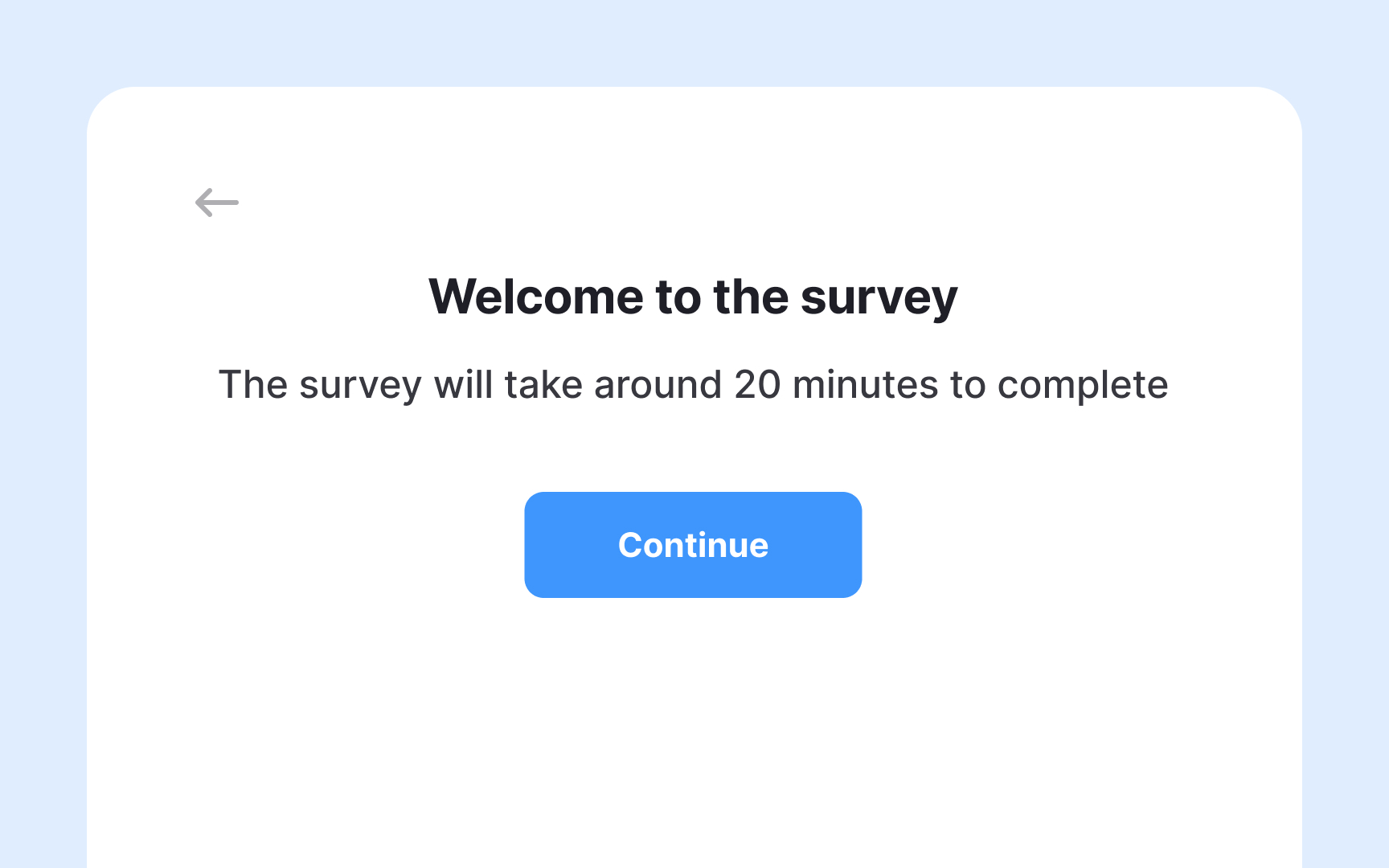 Keep surveys short enough to complete