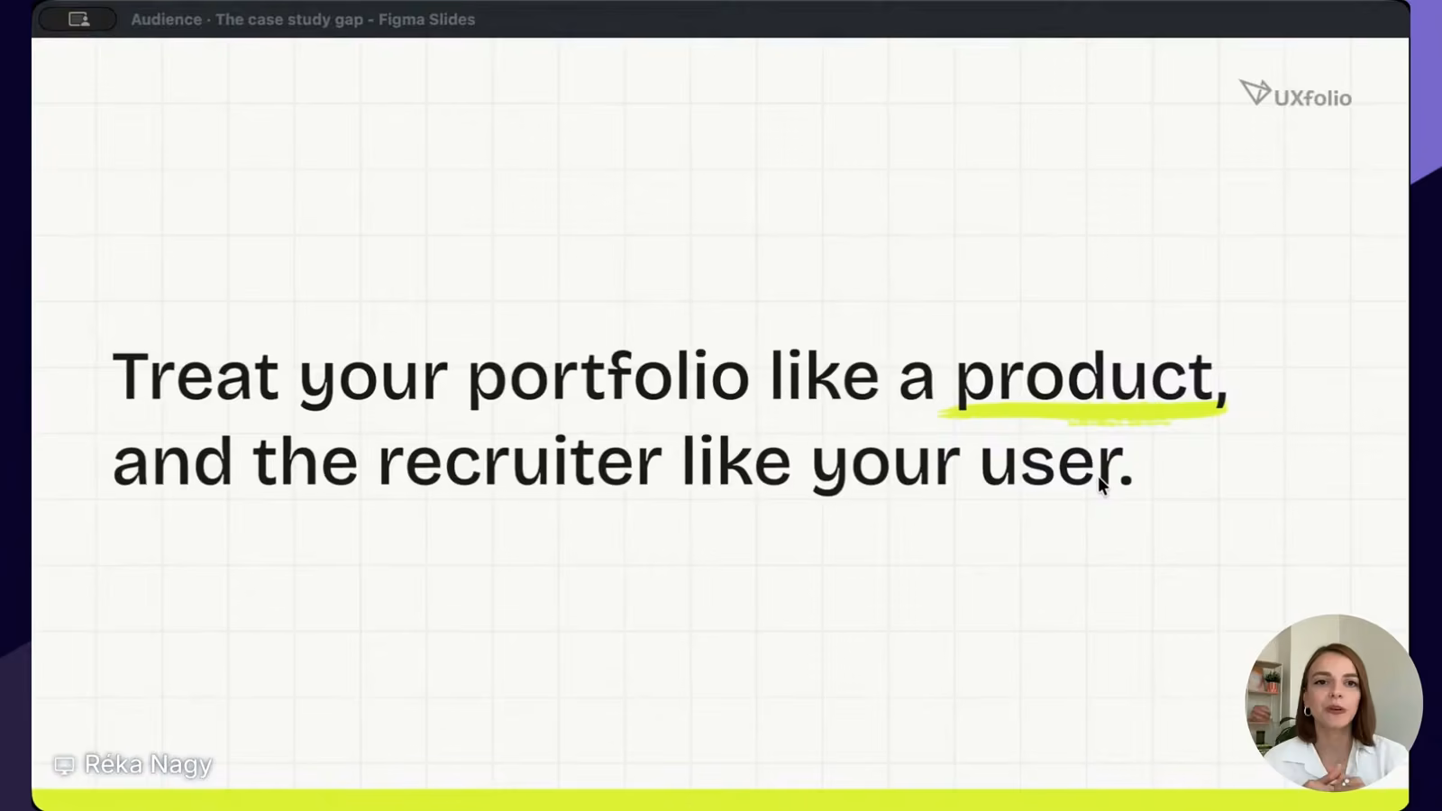 Portfolio is the product, recruiter is the user