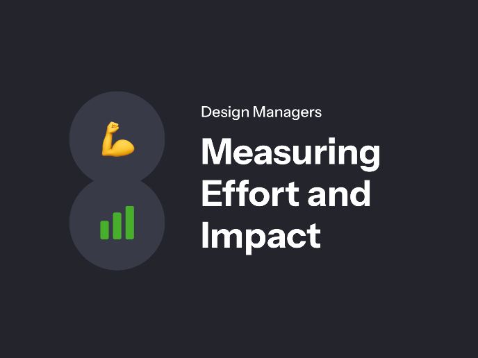 Design Beyond Output: A Manager’s Guide to Measuring Effort and Impact