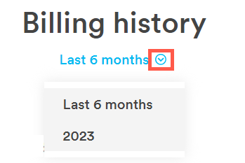 Image of menu under the heading 'Billing History' that allows users to select either Last 6 months or a year.