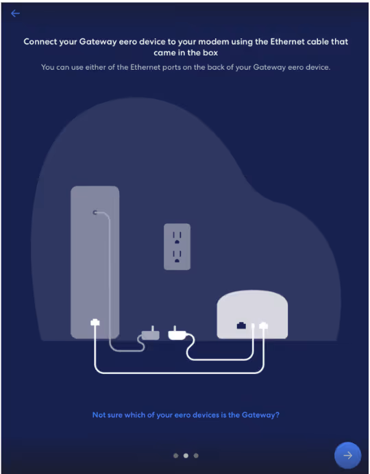 Connect your Gateway eero device to your modem using the Ethernet cable that came in the box screen in the eero app.