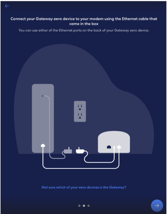 Connect your Gateway eero device to your modem using the Ethernet cable that came in the box screen in the eero app.
