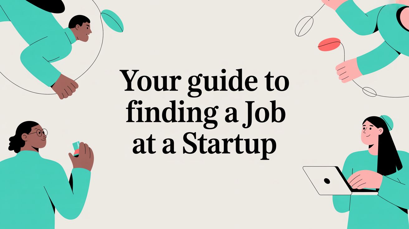Your Guide to Finding a Job at a Startup