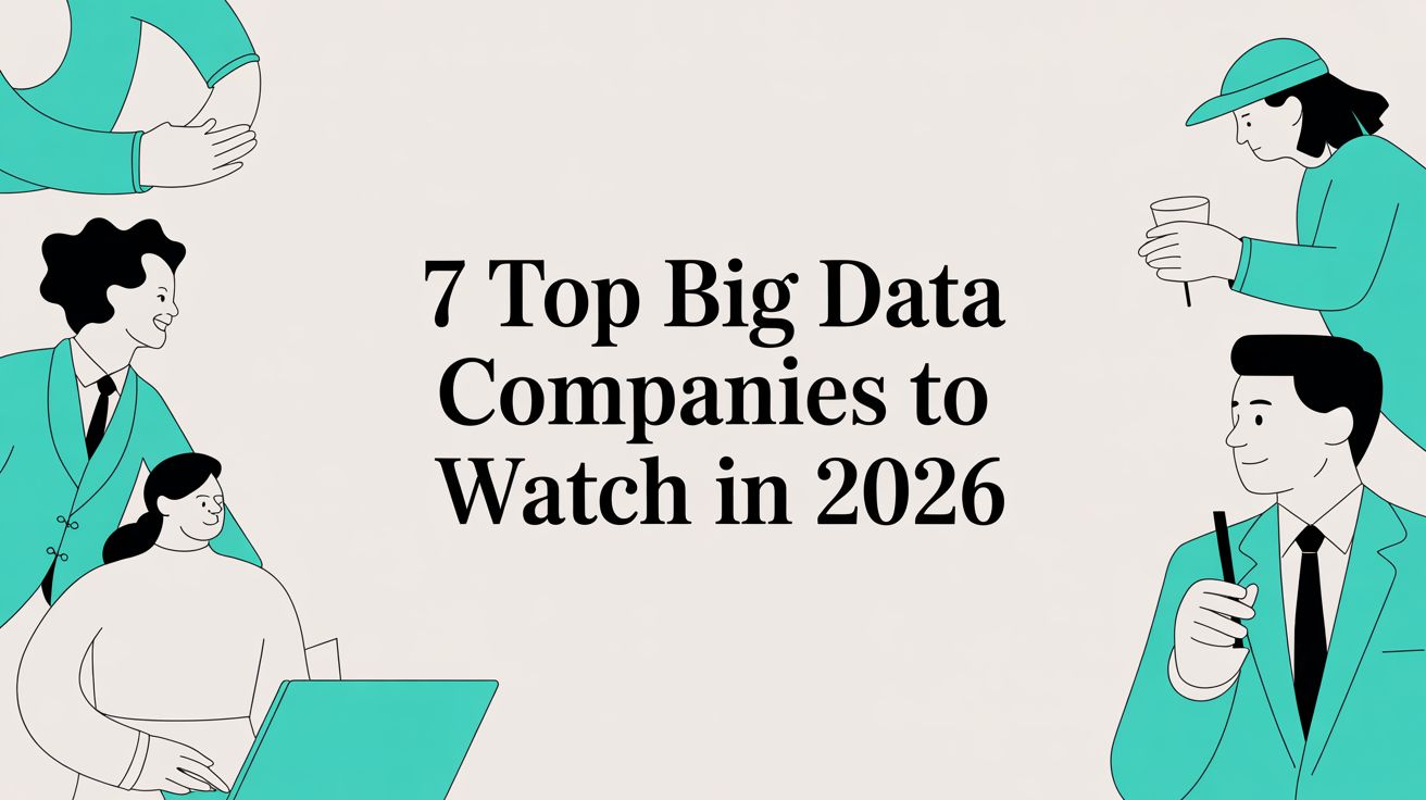 7 Top Big Data Companies to Watch in 2026