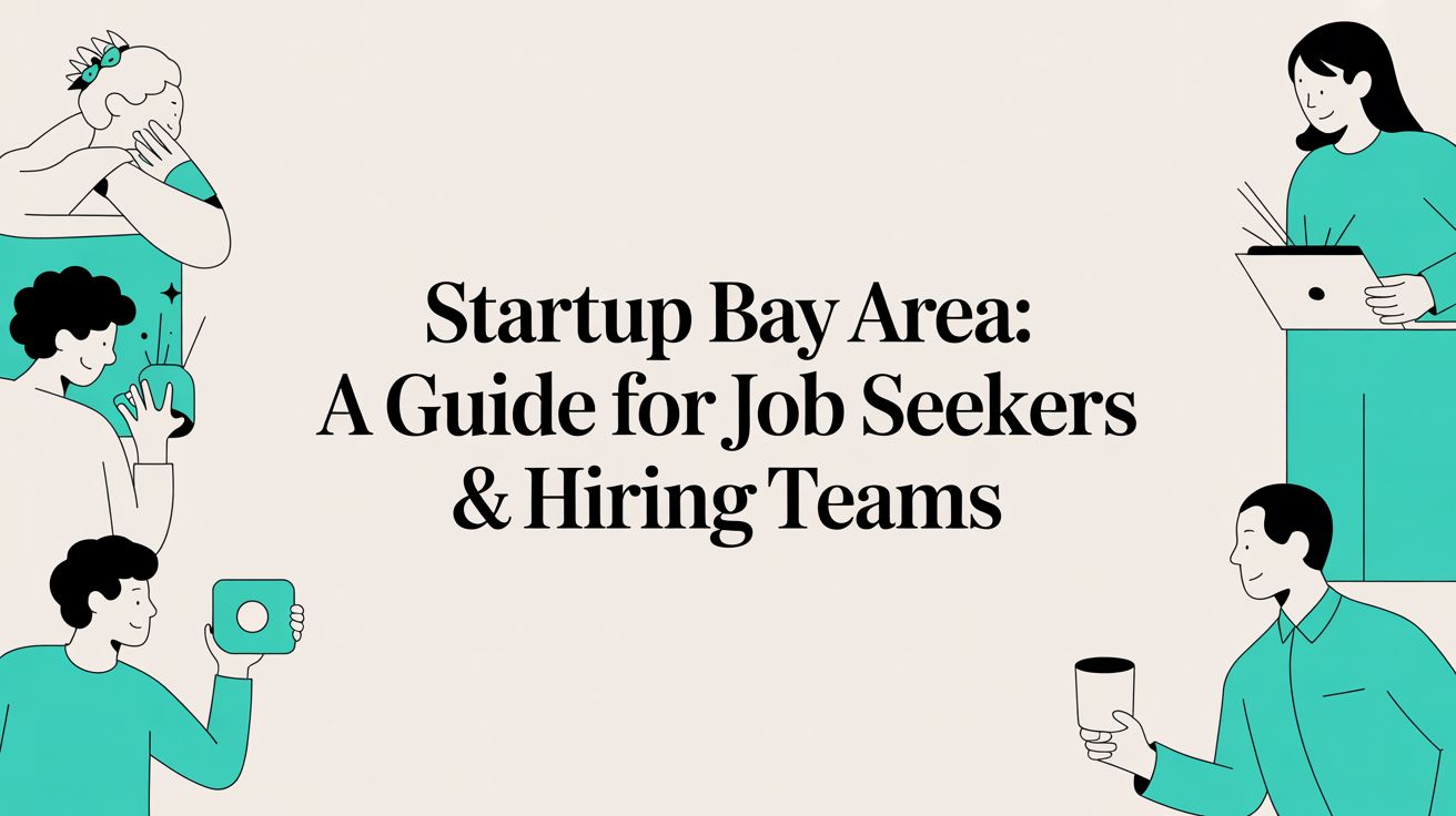 Startup Bay Area: A Guide for Job Seekers & Hiring Teams