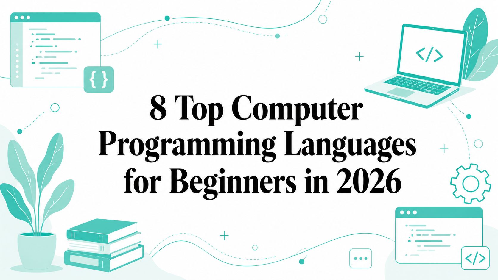 8 Top Computer Programming Languages for Beginners in 2026