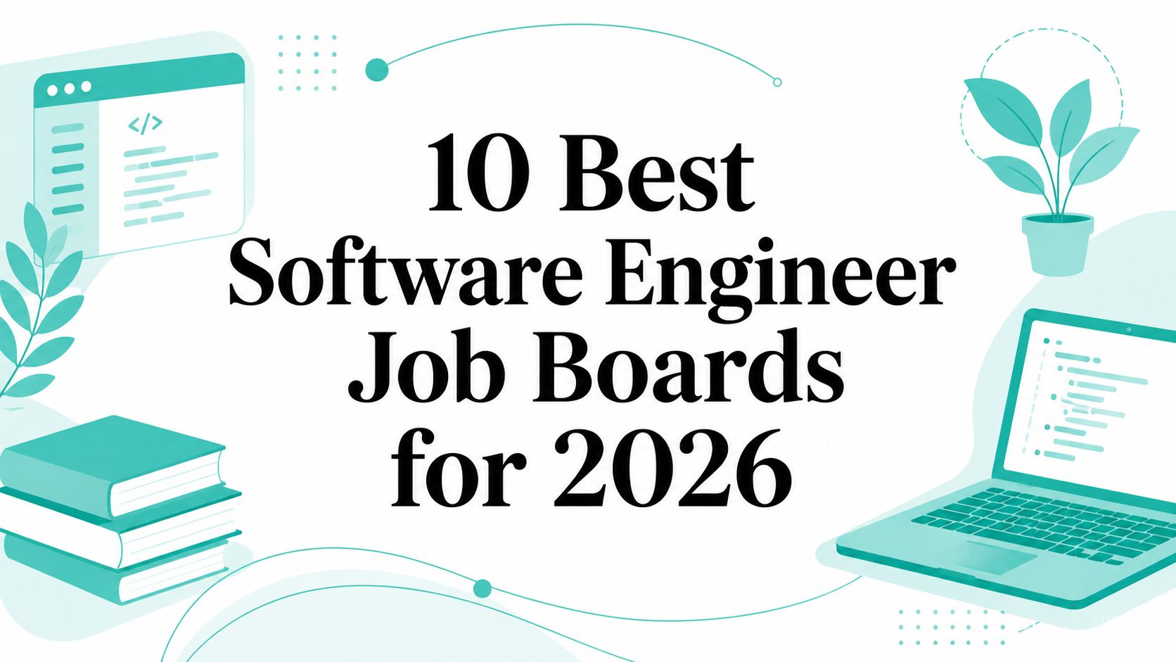 10 Best Software Engineer Job Boards for 2026