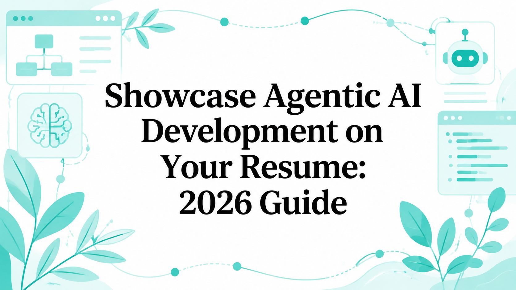 Showcase Agentic AI Development on Your Resume: 2026 Guide