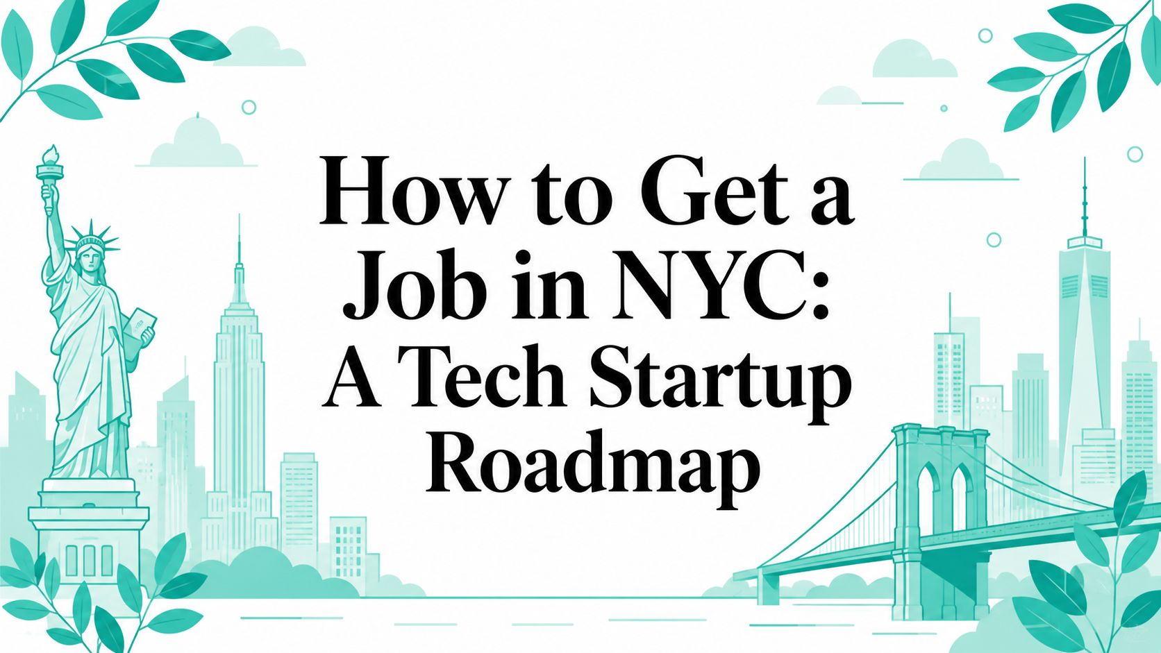 How to Get a Job in NYC: A Tech Startup Roadmap