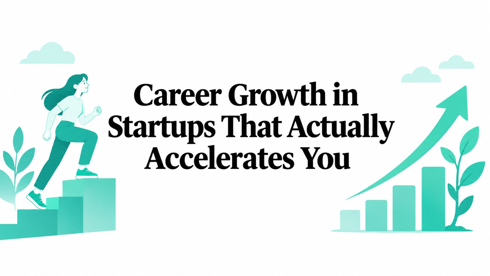 Career Growth in Startups That Actually Accelerates You