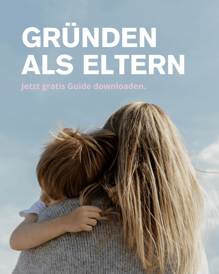 (Un)vereinbar? Gründen mit Kind 