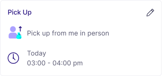 Event card labeled 'Pick Up' with details stating 'Pick up from me in person' and the time listed as 'Today 03:00 - 04:00 pm.' An edit icon is also present.