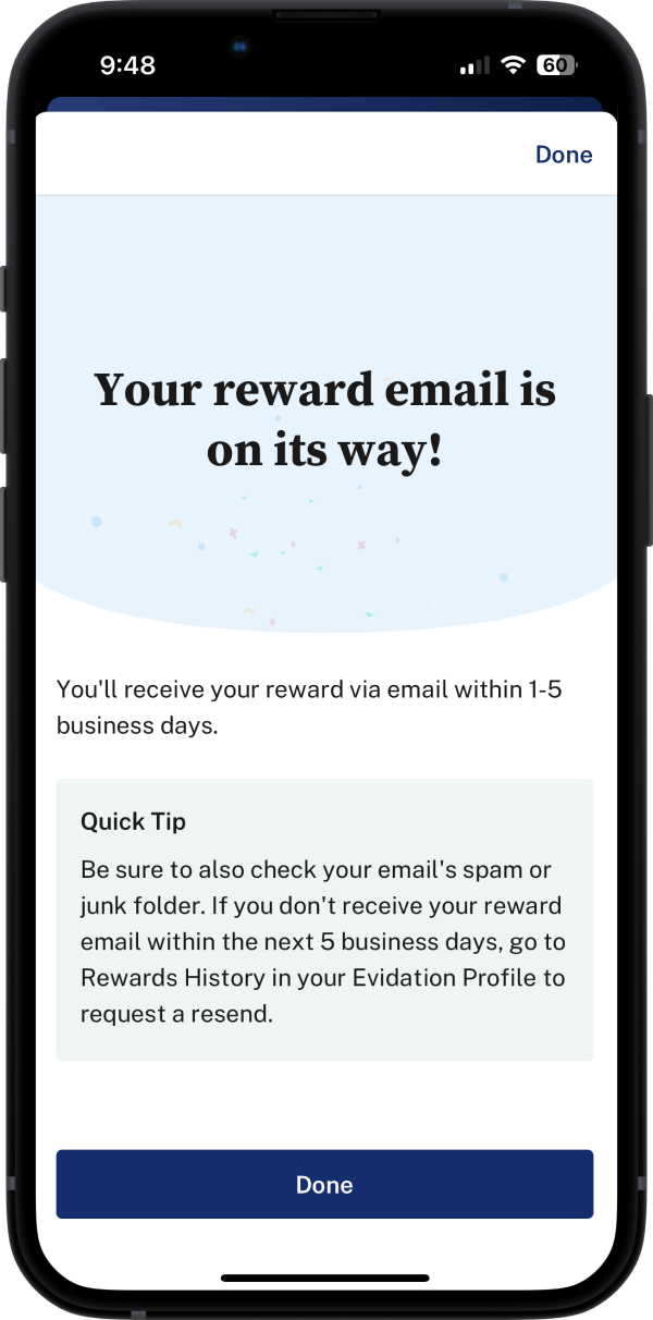 A screenshot of the Evidation app showing the completed screen that says; "Your reward email is on its way!"