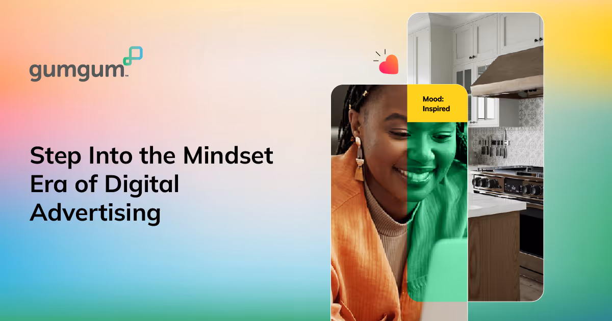Step into the Mindset Era with the GumGum Platform™