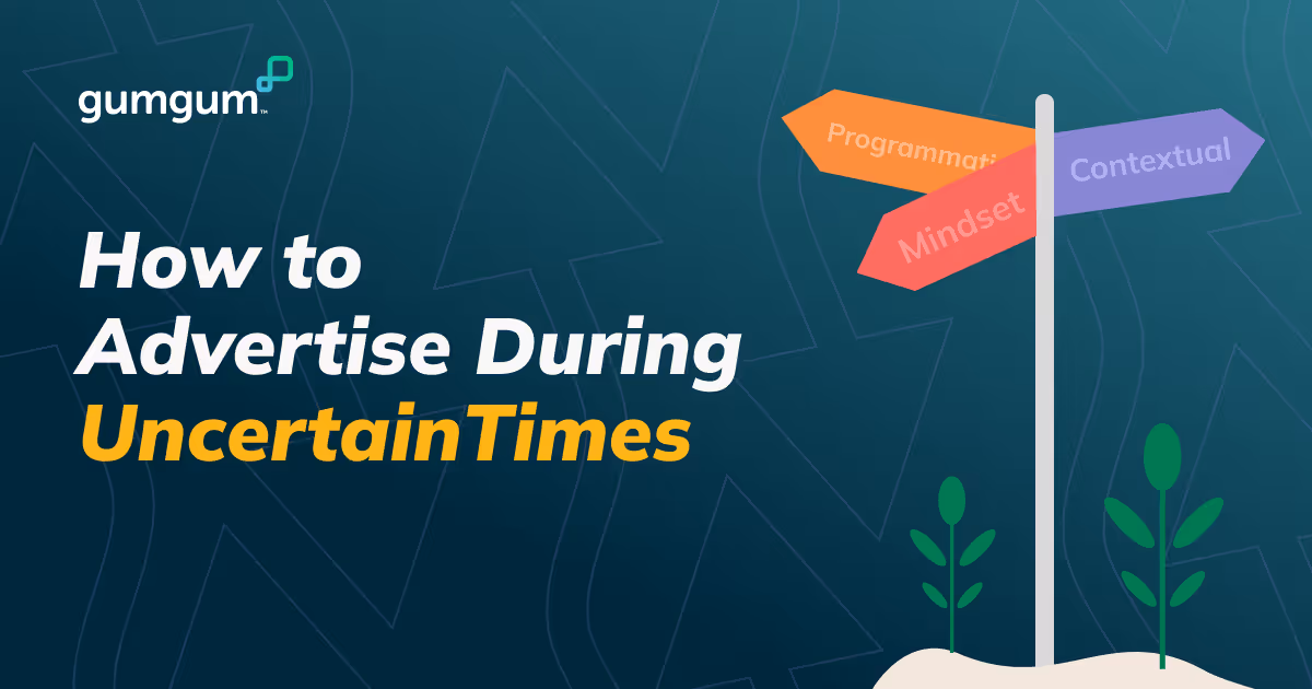 Advertising in Uncertain Times: How Brands Can Stay Ahead