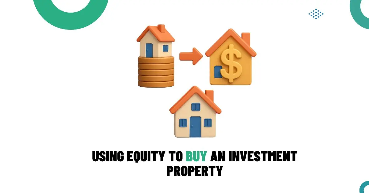 Using home equity to purchase an investment property in Melbourne
